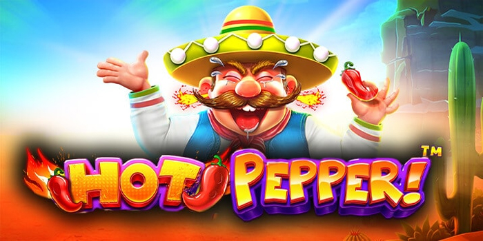 Cara Mendapatkan Jackpot Slot Hot Pepper